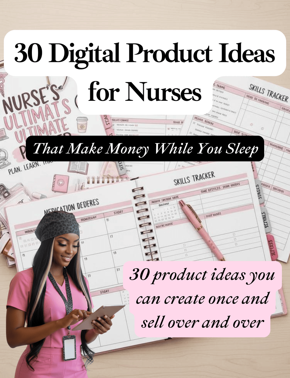 30 Digital Product Ideas for Nurses That Make Money While You Sleep - Nursecaresuites - Online Healthcare BoutiqueE-bookcreate once sell foreverdigital downloads for nursesdigital planner for nurses