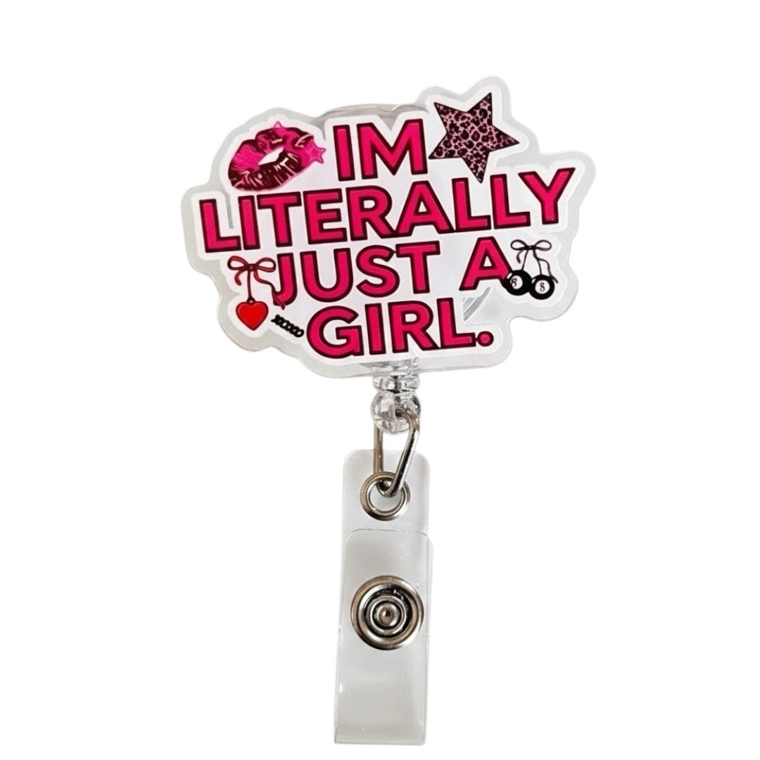 Im Literally Just A Girl Badge Reel - Nursecaresuites - Online Healthcare Boutiquebadge reelacrylic badge reelaesthetic healthcare workeraesthetic nurse look