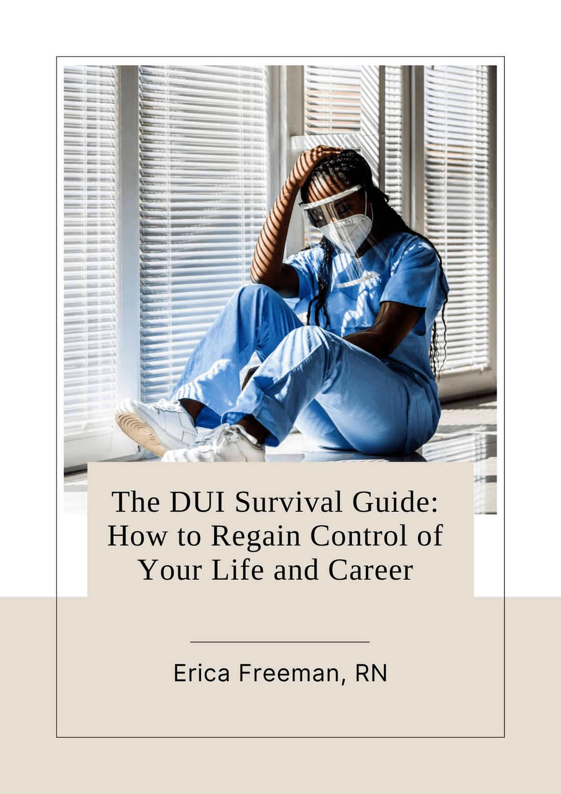 The DUI Survival Guide: How to Regain Control of Your Life and Career - Nursecaresuites - Online Healthcare BoutiqueE - bookbeing a nurse with a duicareer rebuilding after duidui